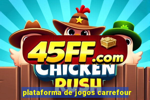 plataforma de jogos carrefour